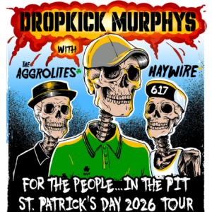 Dropkick Murphys Set to Bring the House Down with Five-Night Boston Blowout for St. Patrick’s Day — and Their 30th Birthday